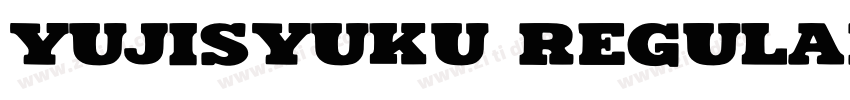 yujisyuku regular字体转换